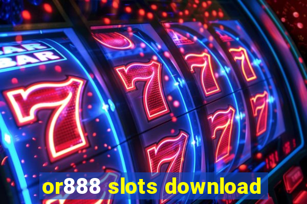 or888 slots download